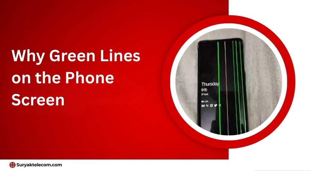 Why Green Lines on the Phone Screen?